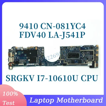 CN-081YC4 081YC4 81YC4 С процесор SRGKV I7-10610U 16 GB дънна Платка За лаптоп DELL 9410 дънна Платка FDV40 LA-J541P 100% Работи добре